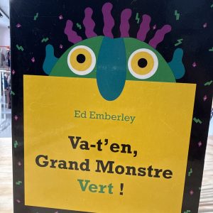Va-t'en, Grand Monstre Vert !