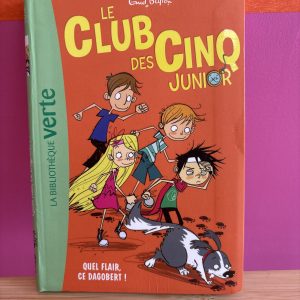 La bibliothèque verte - Le club des cinq junior - Quel flair, ce dagobert !