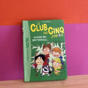 La bibliothèque verte - Le club des cinq junior - Un après-midi bien tranquille ...