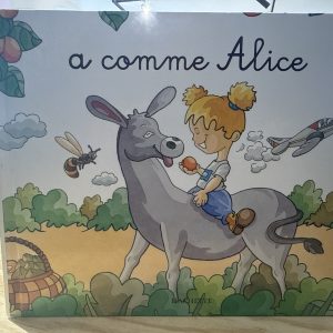 A comme Alice Hachette Mes premiers pas vers la lecture