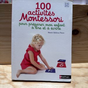 100 activités Montessori pour préparer mon enfant à lire et à écrire